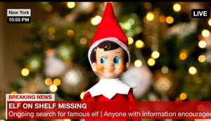 You’re Welcome - Elf on Shelf Missing or Dead Breaking News